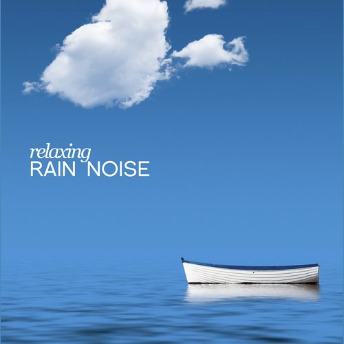 Relaxing Rain Noise