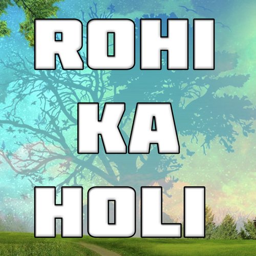 Rohi Ka Holi