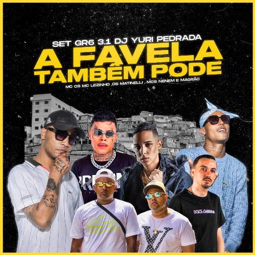 Set GR6 3.1 DJ Yuri Pedrada - A Favela Também Pode_poster_image