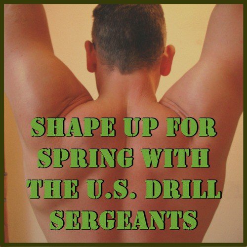 Shape Up for Spring With the U.S. Drill Sergeants