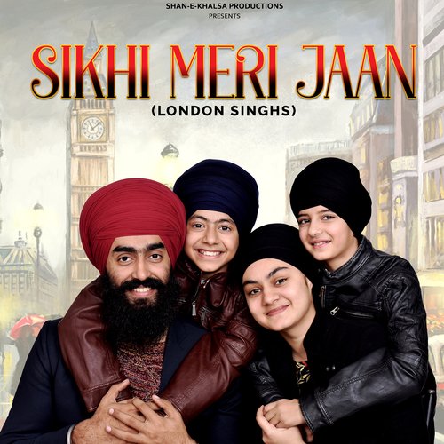 Sikhi Meri Jaan (London Singhs)
