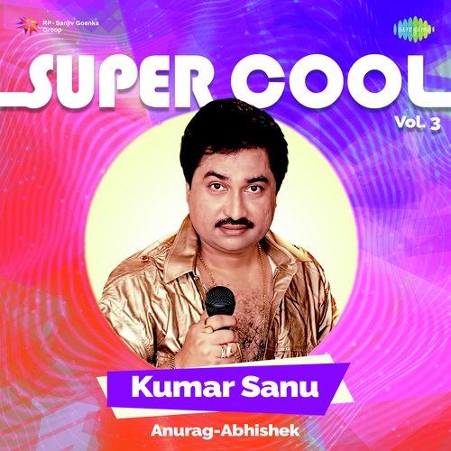 Super Cool Kumar Sanu Vol 3