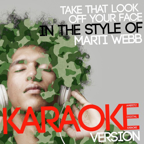 Take That Look off Your Face (In the Style of Marti Webb) [Karaoke Version]