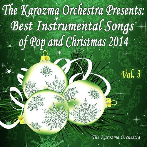 The Karozma Orchestra Presents: Best Instrumental Songs of Pop and Christmas 2014, Vol. 3