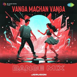 Vanga Machan Vanga - Dance Mix-NDwTBh9ye1w