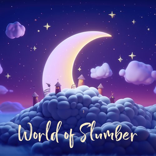 World of Slumber: Restorative Night, Relaxing Nap, Delightful Dreams