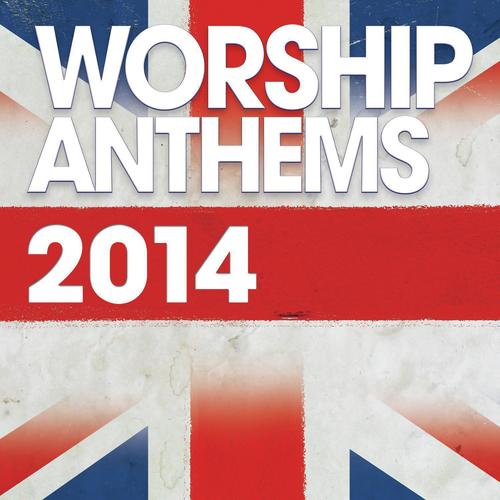Worship Anthems 2014 (Live)