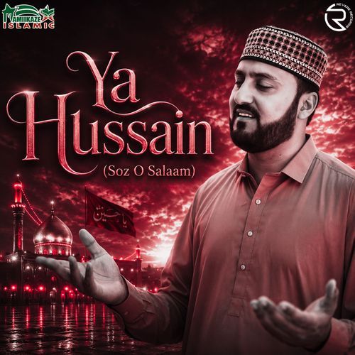 Ya Hussain (Soz O Salaam)