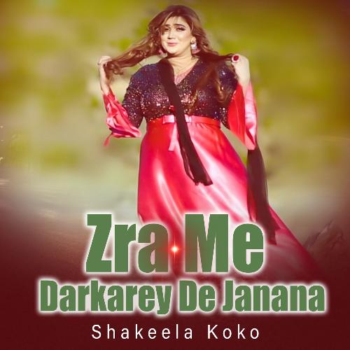 Zra Me Darkarey De Janana