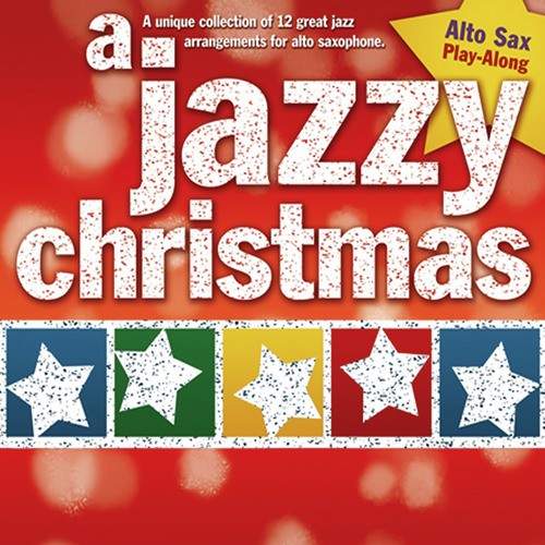A Jazzy Christmas: Alto Sax Play-Along