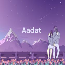 Aadat-BA4AczpHZlg