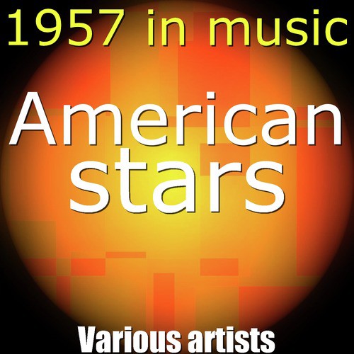 American Stars, 1957 in Music