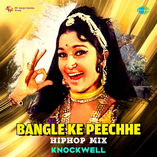 Bangle Ke Peechhe - Hiphop Mix