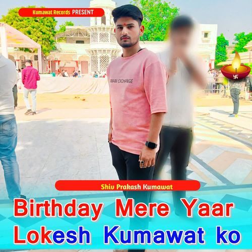 Birthday Mere Yaar Lokesh Kumawat Ko