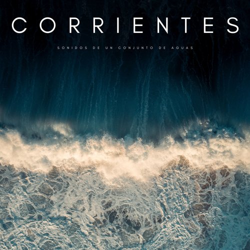 Corrientes: Sonidos De Un Conjunto De Aguas