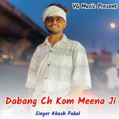 Dabang Ch Kom Meena Ji