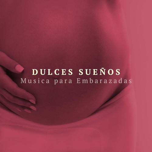Dulces Sueños: Musica para Embarazadas