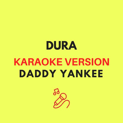 Dura (Originally by Daddy Yankee) (Karaoke Version)_poster_image