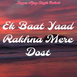 Ek Baat Yaad Rakhna Mere Dost-CicRQTJWRF0