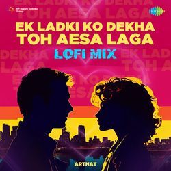 Ek Ladki Ko Dekha Toh Aesa Laga - Lofi Mix-BjgDZhdFbh4