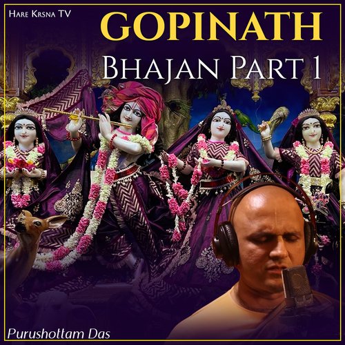 Gopinath Bhajan Part 1