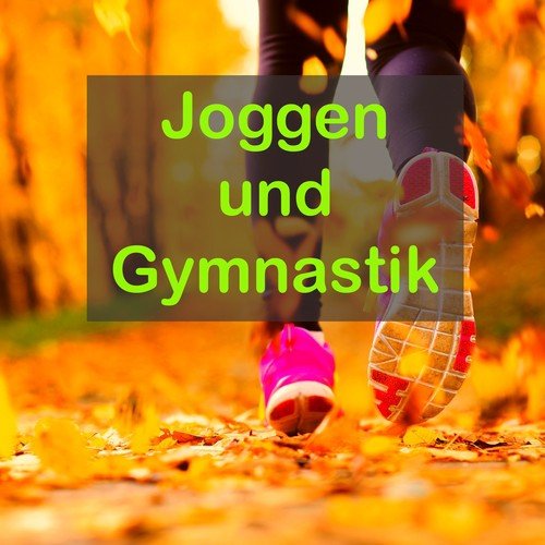 Joggen und Gymnastik - Aerobic Musik für Ihr Wohlbefinden