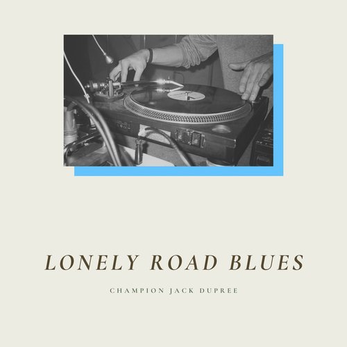 Lonely Road Blues