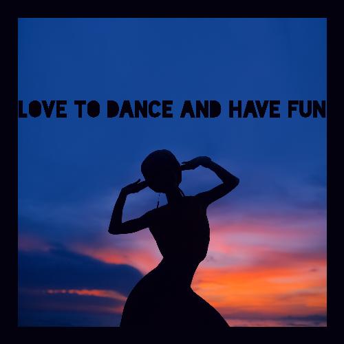 Love to Dance and Have Fun - Dance Party Wave, EDM Mix, Lounge Club, Chillout Music 2020