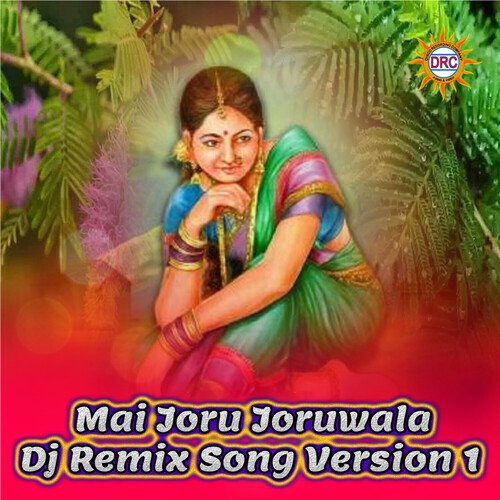 Mai Joru Joruwala (Dj Remix Version 1)