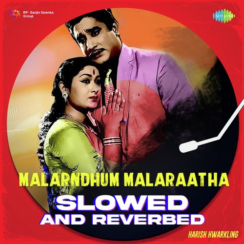 Malarndhum Malaraatha - Slowed and Reverbed