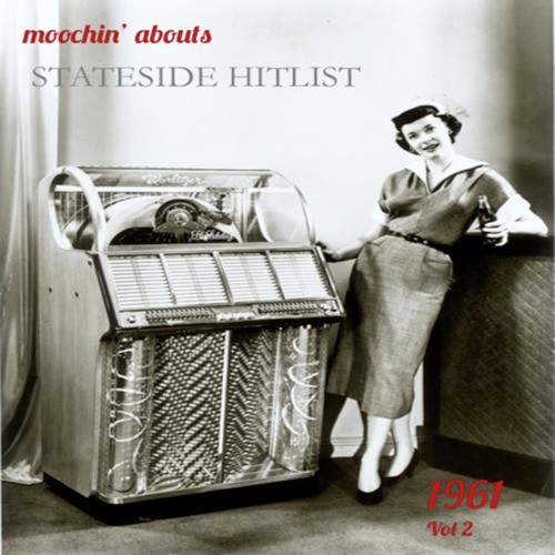 Moochin' Abouts Stateside Hitlist 1961, Vol. 2