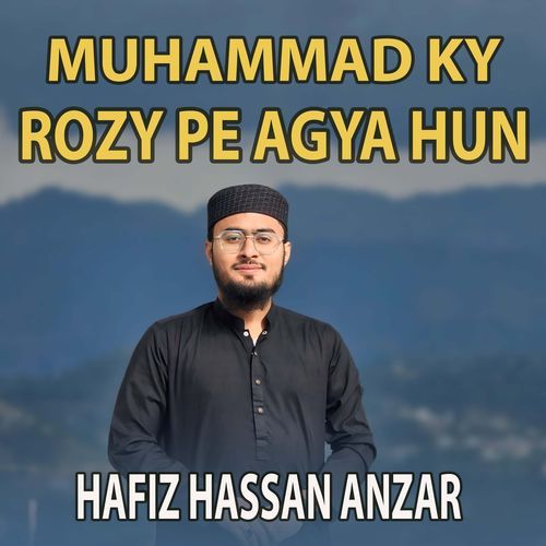 Muhammad Ky Rozy Pe Agya Hun