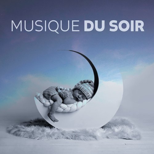 Musique Du Soir: Berceuses Pour Aider À Endormir Bébé