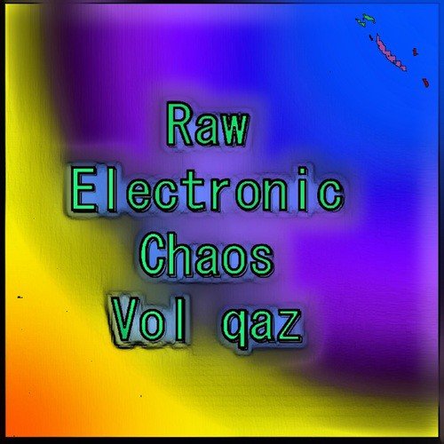Raw Experimental Chaos Vol qaz (Extraños Experimentos Electrónicos Crudos Combinando las Influencias Darkwave, Industrial, Caos, Ambiental, Clásica y Celta)