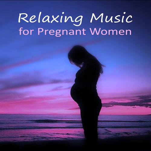 Relaxing Music for Pregnant Women – Comforting Music for Pregnant Women, Restful Sounds, Pilates and Yoga for Mother to Be, Relaxing Music, Calm Down, Soft Music for Relax