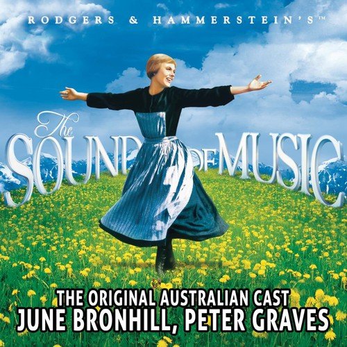 Rodgers and Hammersteins the Sound of Music - the Original Australian Cast - June Bronhill , Peter Graves