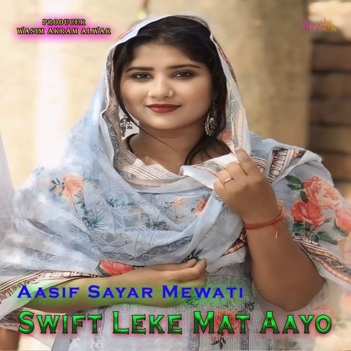 Swift Leke Mat Aayo