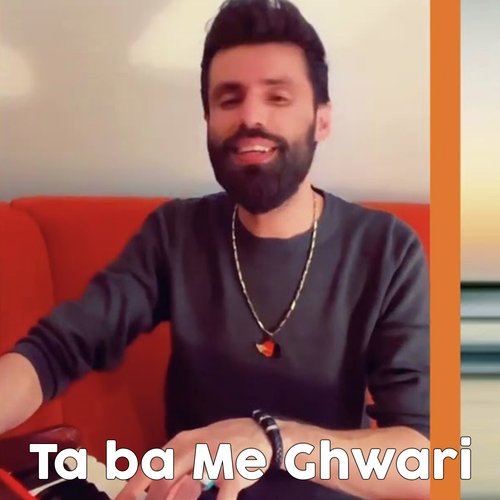 Ta ba Me Ghwari
