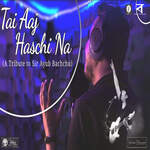 Tai Aaj Haschi Na