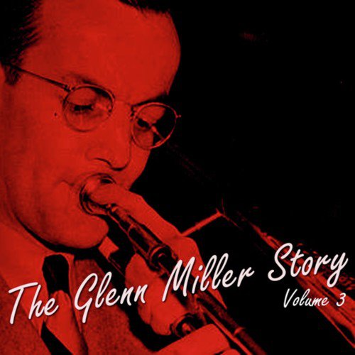 The Glenn Miller Story, Vol. 3