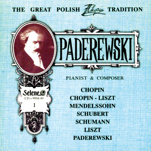 The Great Polish Chopin Tradition: Ignacy Jan Paderewski