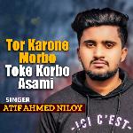 Tor Karone Morbo Toke Korbo Asami l Atif Ahmed Niloy l Bangla Song