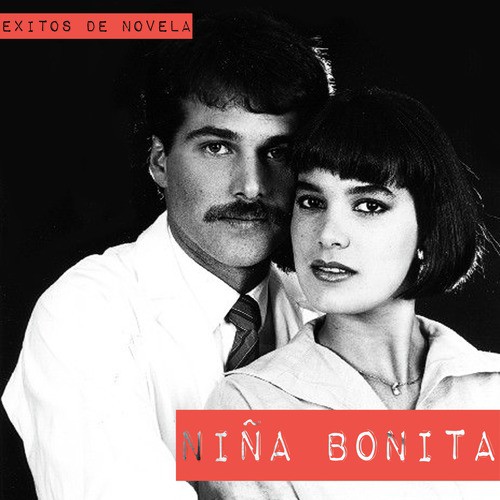 Éxitos de Novela Niña Bonita