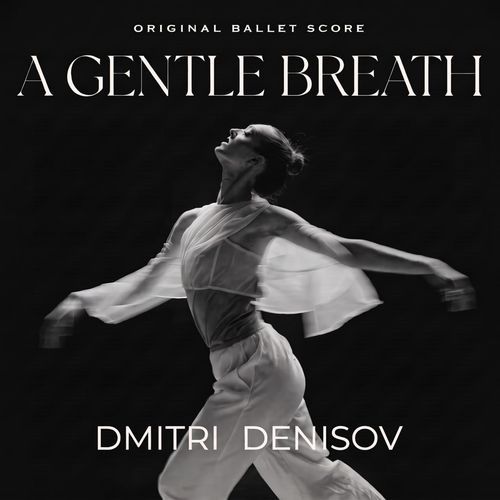 A Gentle Breath (Original Ballet Score)