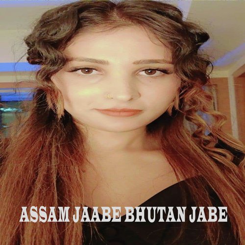 ASSAM JAABE BHUTAN JABE