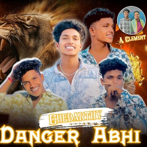 Chebarthy Danger Abhi