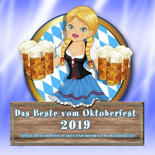 Das Beste vom Oktoberfest 2019 (Nonstop Stimmung, Party und Musik vom Oktoberfest)