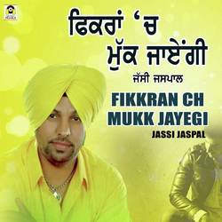 Fikkran Ch Mukk Jayegi-RDwHckBjRUE