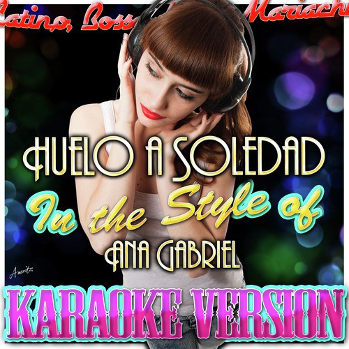 Huelo a Soledad (In the Style of Ana Gabriel) [Karaoke Version]
