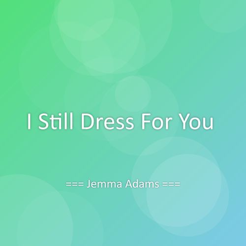 I Still Dress For You